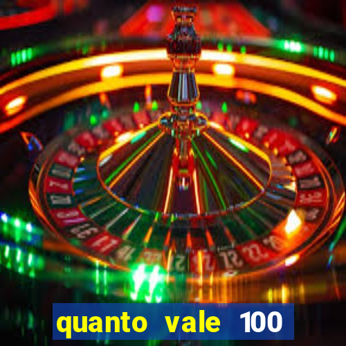 quanto vale 100 pesos em real